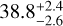 $\[38.8_{-2.6}^{+2.4}\]$