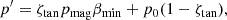 $$ \begin{aligned} p^\prime = \zeta _{\rm tan} p_{\rm mag} \beta _{\rm min} + p_0 (1 - \zeta _{\rm tan}), \end{aligned} $$