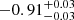 $ -0.91_{-0.03}^{+0.03} $
