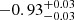 $ -0.93_{-0.03}^{+0.03} $