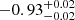$ -0.93_{-0.02}^{+0.02} $