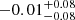 $ -0.01_{-0.08}^{+0.08} $