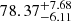 $ 78.37_{-6.11}^{+7.68} $
