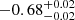 $ -0.68_{-0.02}^{+0.02} $
