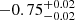 $ -0.75_{-0.02}^{+0.02} $