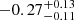 $ -0.27_{-0.11}^{+0.13} $