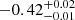 $ -0.42_{-0.01}^{+0.02} $