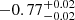 $ -0.77_{-0.02}^{+0.02} $