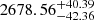 $ 2678.56_{-42.36}^{+40.39} $