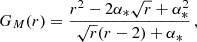 $$ \begin{aligned} G_M(r)&= \frac{r^2-2\alpha _{*}\sqrt{r}+\alpha _{*}^2}{\sqrt{r}(r-2)+\alpha _{*}} \, , \end{aligned} $$