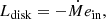 $$ \begin{aligned} L_{\rm disk}= -\dot{M}e_{\rm in}, \end{aligned} $$