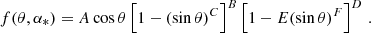 $$ \begin{aligned} f(\theta , \alpha _*)= A\cos \theta \left[1-(\sin \theta )^C\right]^B\left[1-E(\sin \theta )^F\right]^D \, . \end{aligned} $$