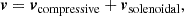 $$ \begin{aligned} \boldsymbol{v}&= \boldsymbol{v}_{\rm compressive} + \boldsymbol{v}_{\rm solenoidal},\end{aligned} $$