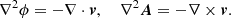 $$ \begin{aligned} \nabla ^2\phi = -\nabla \cdot \boldsymbol{v},~~~~\nabla ^2\boldsymbol{A}=-\nabla \times \boldsymbol{v}. \end{aligned} $$