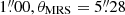 $ 1{{\overset{\prime\prime}{.}}}00, \theta_{\mathrm{MRS}}=5{{\overset{\prime\prime}{.}}}28 $