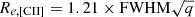 $ R_{e,\mathrm{[CII]}}=1.21\times\mathrm{FWHM}\sqrt{q} $