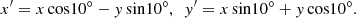 $$ \begin{aligned} x^{\prime } = x\,\mathrm{{cos}}10^{\circ } - y\,\mathrm{{sin}}10^{\circ },\ \ y^{\prime } = x\,\mathrm{{sin}}10^{\circ } + y\,\mathrm{{cos}}10^{\circ }. \end{aligned} $$
