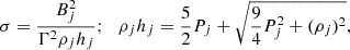 $$ \begin{aligned} \sigma = \frac{B_j^2}{\Gamma ^2 \rho _j h_j};\,\,\,\, \rho _j h_j = \frac{5}{2}P_j + \sqrt{\frac{9}{4}P_j^2 +(\rho _j)^2}, \end{aligned} $$