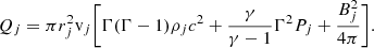 $$ \begin{aligned} Q_j = \pi r_j^2 \mathrm{v}_j \bigg [ \Gamma (\Gamma - 1)\rho _j c^2 + \frac{\gamma }{\gamma - 1}\Gamma ^2 P_j + \frac{B_j^2}{4\pi }\bigg ]. \end{aligned} $$