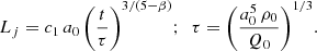 $$ \begin{aligned} L_j = c_1\, a_0\, \Bigg ( \frac{t}{\tau } \Bigg )^{3/(5 - \beta )}{;}\,\,\,\, \tau = \Bigg ( \frac{a_0^5 \, \rho _0}{Q_0} \Bigg )^{1/3}. \end{aligned} $$