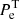 $ P_{\mathrm{e}}^{\mathrm{T}} $