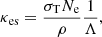 $$ \begin{aligned} \kappa _{\rm es} = \frac{\sigma _{\rm T} N_{\rm e}}{\rho } \frac{1}{\Lambda }, \end{aligned} $$
