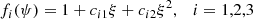 $$ \begin{aligned} f_i(\psi )&= 1 +c_{i1}\xi +c_{i2}\xi ^2, \quad i = 1,2,3 \end{aligned} $$