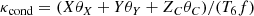 $$ \begin{aligned} \kappa _{\rm cond} = (X\theta _X + Y \theta _Y + Z_C \theta _C)/(T_6 f) \end{aligned} $$