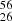 $ ^{56}_{26} $