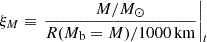 $$ \begin{aligned} \xi _M \equiv \left.\frac{M/M_{\odot }}{R(M_{\rm b}=M)/1000\,\mathrm{km}}\right|_{t} \end{aligned} $$