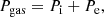 $$ \begin{aligned} P_{\rm gas} = P_{\rm i} + P_{\rm e}, \end{aligned} $$