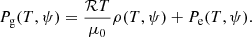 $$ \begin{aligned} P_{\rm g} (T,\psi ) = \frac{\mathcal{R} T}{\mu _{0}} \rho (T,\psi ) + P_{\rm e} (T, \psi ). \end{aligned} $$