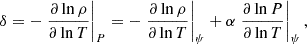 $$ \begin{aligned}&\delta = -\left. \frac{\partial \ln \rho }{\partial \ln T}\right|_{P} = -\left. \frac{\partial \ln \rho }{\partial \ln T}\right|_{\psi } + \alpha \left. \frac{\partial \ln P}{\partial \ln T}\right|_{\psi }, \end{aligned} $$