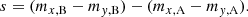 $$ \begin{aligned} s = (m_{x,\mathrm{B} } - m_{y,\mathrm{B} }) - (m_{x,\mathrm{A} } - m_{y,\mathrm{A} }). \end{aligned} $$