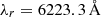 $ \lambda_{r} = 6223.3\,\mathrm{\AA} $