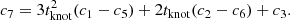$$ \begin{aligned} c_{7} = 3t_{\mathrm{knot} }^{2}(c_{1}-c_{5}) + 2t_{\mathrm{knot} }(c_{2}-c_{6}) + c_{3}. \end{aligned} $$