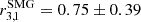 $ r_{3,1}^{\mathrm{SMG}} = 0.75\pm 0.39 $