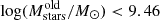 $ \log (M_{\mathrm{stars}}^{\mathrm{old}}/M_{\odot}) < 9.46 $