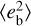 $\left\langle {e_{\rm{b}}^2} \right\rangle $