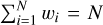 $\sum\nolimits_{i = 1}^N {{w_i}} = N$