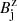 $ B^{\mathrm{z}}_{\mathrm{j}} $