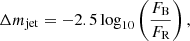 $$ \begin{aligned} \Delta m_{\rm jet} = -2.5 \log _{\rm 10} \left(\dfrac{F_{\rm B}}{F_{\rm R}}\right) , \end{aligned} $$
