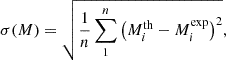 $$ \begin{aligned} \sigma (M) = \sqrt{ \frac{1}{n} \sum _{1}^{n} \left(M^\mathrm{th}_i - M^\mathrm{exp}_i\right)^2 }, \end{aligned} $$