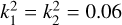 $k_1^2 = k_2^2 = 0.06$