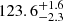 $ 123.6^{+1.6}_{-2.3} $