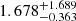$ 1.678^{+1.689}_{-0.363} $