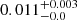 $ 0.011^{+0.003}_{-0.0} $