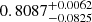 $ 0.8087^{+0.0062}_{-0.0825} $
