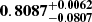 $ \mathbf{0.8087^{+0.0062}_{-0.0807}} $