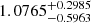 $ 1.0765^{+0.2985}_{-0.5963} $